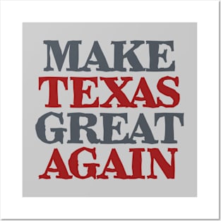 Make Texas Great Again Posters and Art